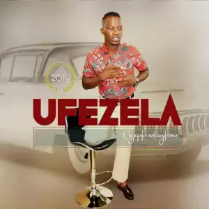Ngiqala Nokuybona - Ufezela